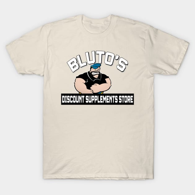 Bluto's Supplements Store T-Shirt by Jaymz Weiss Designz